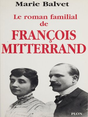 cover image of Le roman familial de François Mitterrand